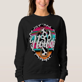 HOWDY Cow Leopard Cactus Serape Cactus print Turq Sweatshirt