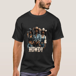 Howdy Cowgirl Queen Black Cowgirl African-American T-Shirt