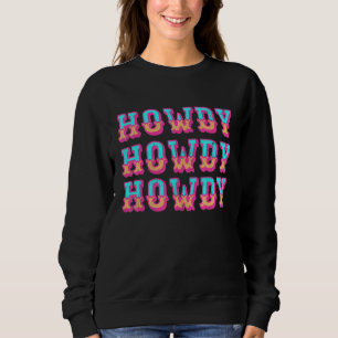 Howdy Cowgirl Rodeo Western Retro Vintage Country Sweatshirt