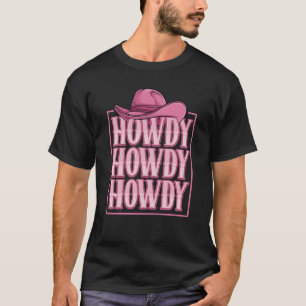 Howdy Cowgirl Western Country Rodeo Southern For W T-Shirt
