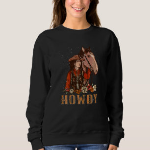 Howdy Cowgirl  Western Country Southern Rodeo Cowg Sweatshirt