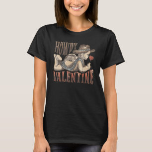 Howdy Cupid Happy Valentines Day Western Men Women T-Shirt