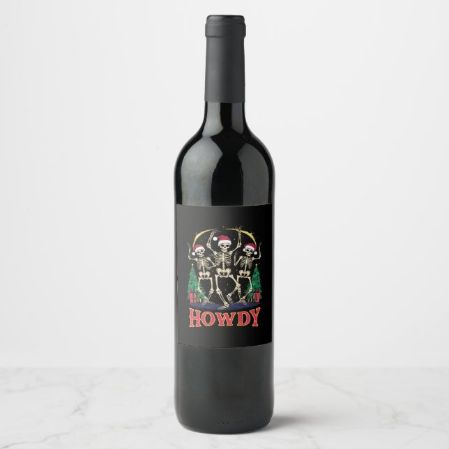 Howdy Dancing Skeleton Funny Christmas Holiday Wine Label (Front)