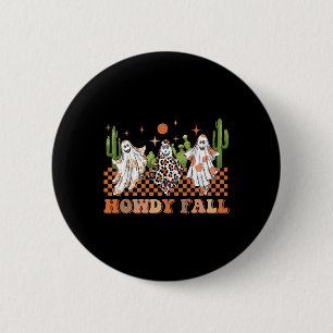 Howdy Fall Western Halloween Spooky Season With Ca 6 Cm Round Badge