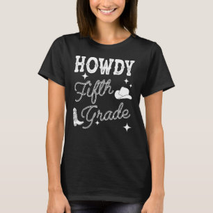 Howdy Fifth Grade Teacher Cowboy Cowgirl Western T T-Shirt