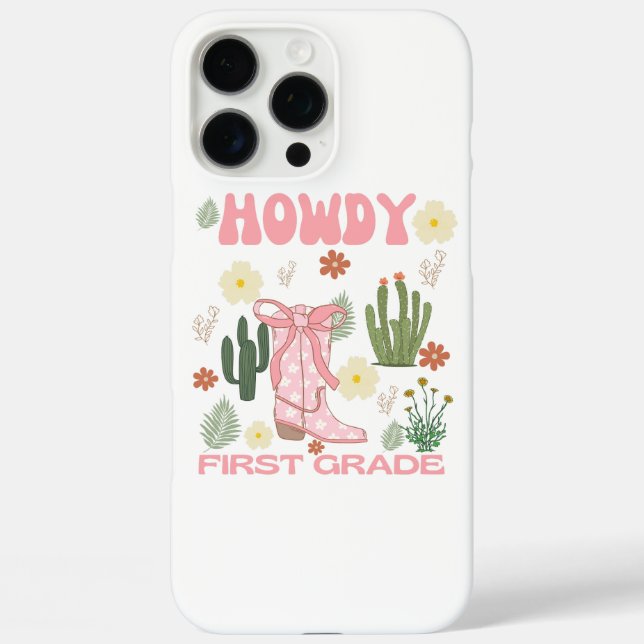 Howdy First Grade    Cowgirl First Day  Case-Mate iPhone Case (Back)