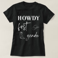 Howdy First Grade Teacher Shirt, 1st Grade Teacher