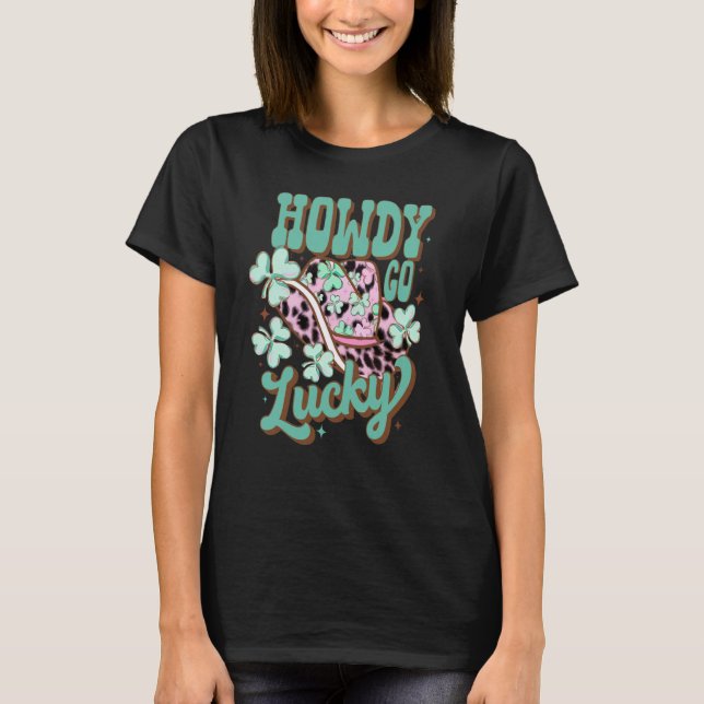 Howdy Go Lucky Western Rodeo St Patrick's Day T-Shirt (Front)