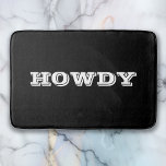 "Howdy" Greeting or Name, Black Bath Mat<br><div class="desc">"Howdy" or personalise greeting or name in bold white letters on black.</div>