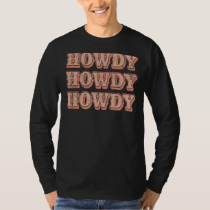 Howdy Howdy Howdy Southern Girl Country Rodeo Cowg T-Shirt