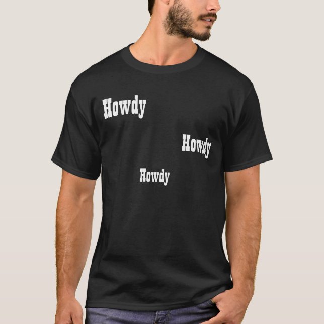 Howdy, Howdy, Howdy T-Shirt (Front)