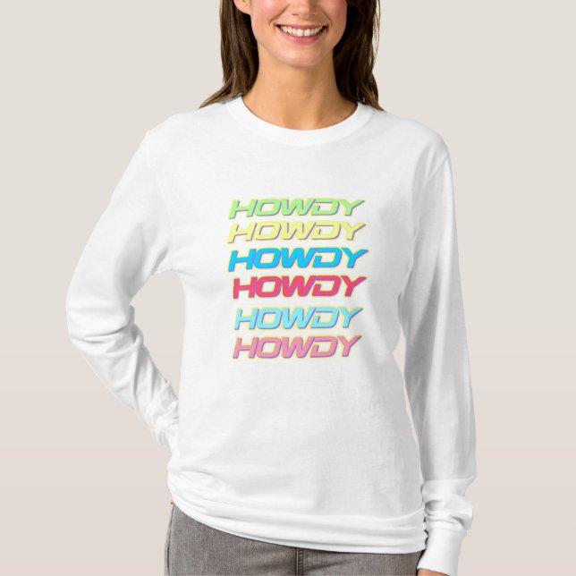 Howdy in Multicolor Long Sleeve T-Shirt (Front)
