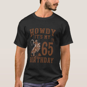 Howdy It's My 65th Birthday Western Cowboy 65 Year T-Shirt