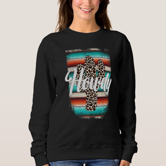 HOWDY Leopard Cactus Serape Cactus print Turquoise Sweatshirt (Front)