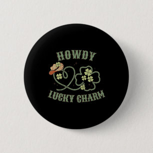 Howdy Lucky Charm Western St Patrick Day Shamrock  6 Cm Round Badge