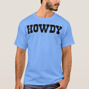 Howdy! Minimalist Typography Funny Western Country T-Shirt