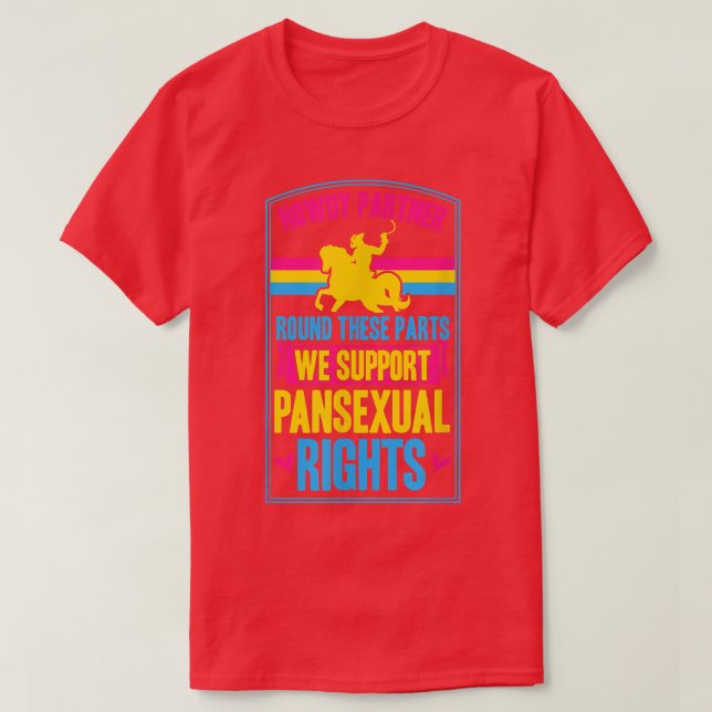 Howdy Partner Round These Parts We Support Panseua T-Shirt (Design Front)