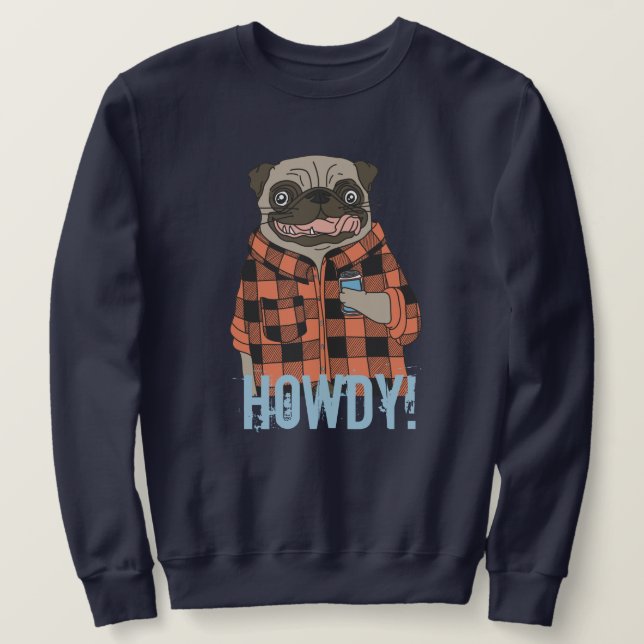 Howdy Pug Sweatshirt (Design Front)