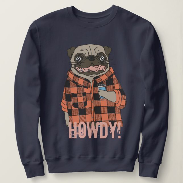 Howdy Pug Sweatshirt (Design Front)