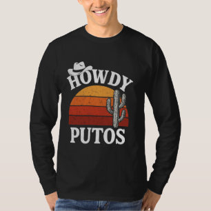 Howdy Putos Funny Cactus Retro Sunset Western Gift T-Shirt