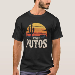 Howdy Putos Funny Cactus Western Retro Howdy Putos T-Shirt