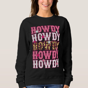 Howdy Rodeo Western Country Southern Cowgirl Leop Sweatshirt