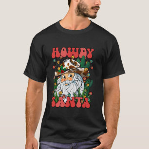 Howdy Santa Claus Retro Groovy Cowboy Western Chri T-Shirt
