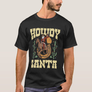 Howdy Santa Cowboy Funny Christmas Shirt Men Women