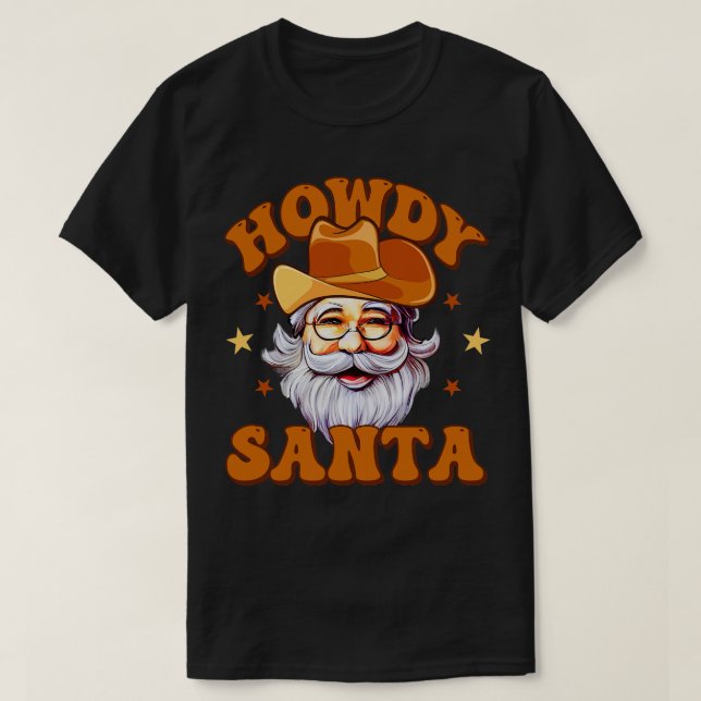 Howdy Santa Cowboy santa T-Shirt (Design Front)