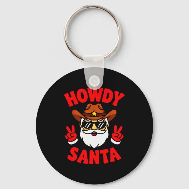 Howdy Santa Funny Christmas Pajama Party Last Minu Key Ring (Front)