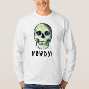 HOWDY! Skull modern funny dark humour T-Shirt
