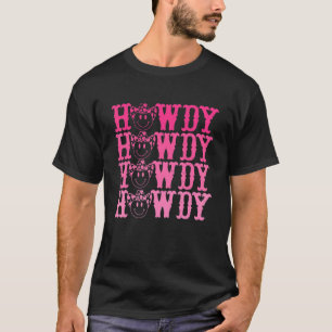 Howdy Smile Face Southern Western Girl Country Rod T-Shirt