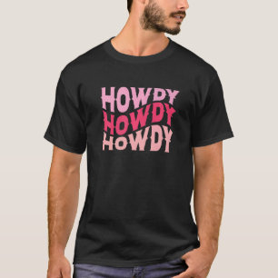 Howdy Southern Western Girl Country Rodeo Cowgirl T-Shirt