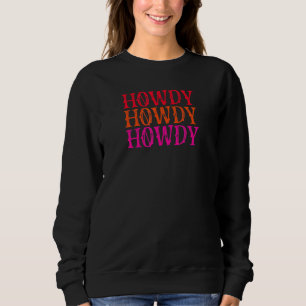 Howdy Space Cowgirl Sweatshirt