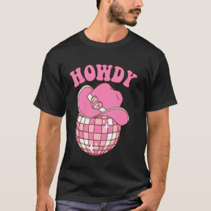 Howdy Western Country Rodeo Cowgirl Hat Disco Wome T-Shirt