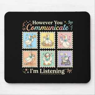 However Communication Listening Aac Slp Goose Mouse Pad