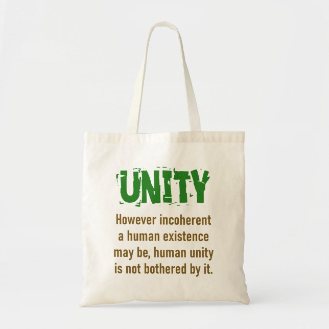 However Incoherent A Human Existence - Unity Quote Tote Bag (Front)