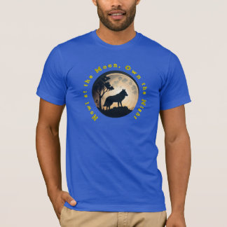 Howl at the Moon, Own the Night 🌙🐺 T-Shirt