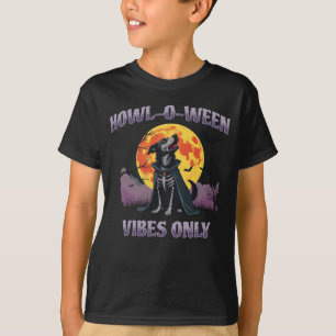 Howl-O-Ween Vibes Only Dog Halloween T-Shirt