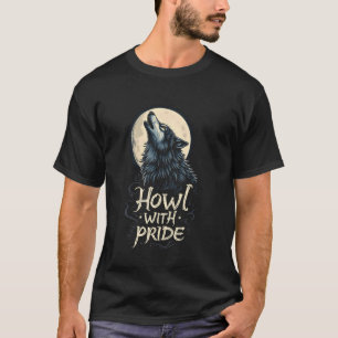 Howl with Pride Tribal Wolf Moon Spirit Animal How T-Shirt