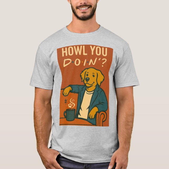 "HOWL YOU DOIN’?" Dog on Couch Pop Culture T-shirt (Front)