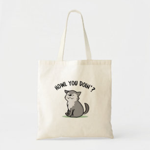 Howl You Doin Funny Baby Wolf Pun Tote Bag