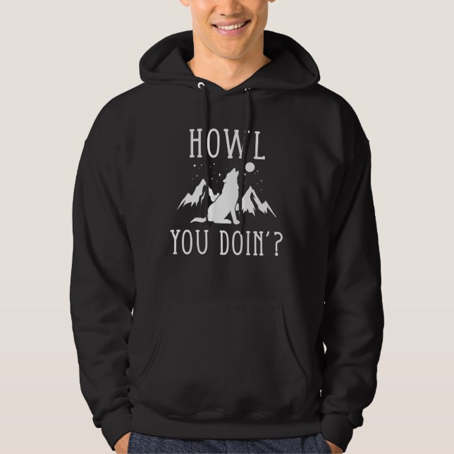 Howl You Doin'? Hoodie (Front)