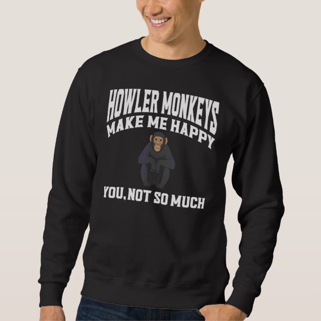 Howler Monkey Apparel  Best  Monkeys  Design Sweatshirt (Front)
