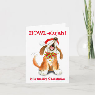 Howling carolling dog howl-elujah it is Christmas Holiday Card