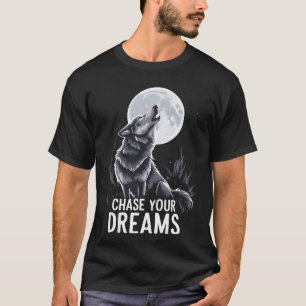 Howling Wolf Moon Art – "Chase Your Dreams" T-Shirt