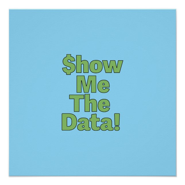 $howMeTheData! Poster (Front)