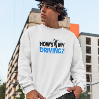 How's My Driving Golf Pun Sweatshirt