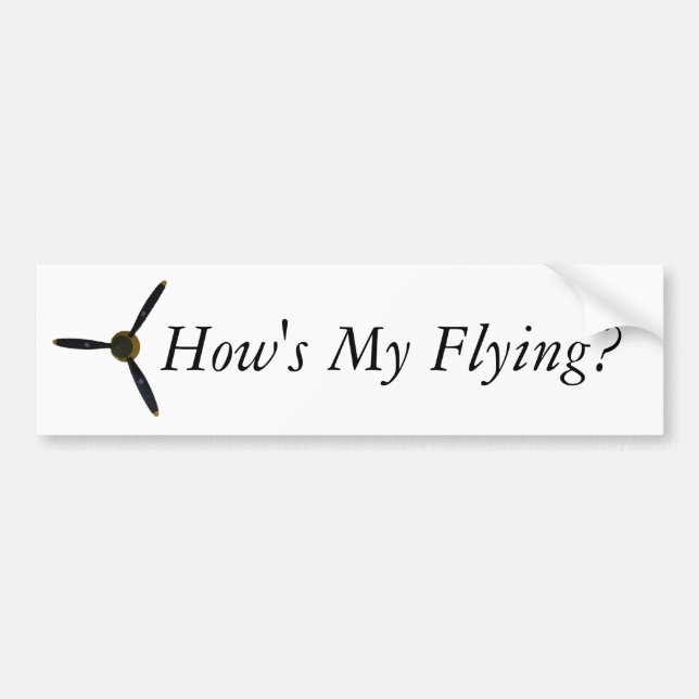 How's My Flying? Bumper Sticker (Front)