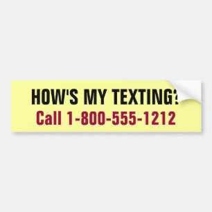 How's My Texting? Bumper Sticker